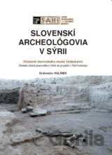 Slovenskí archeológovia v Sýrii