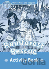 Oxford Read and Imagine: Level 1 - Rainforest Rescue Activity Book