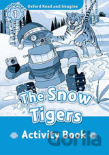 Oxford Read and Imagine: Level 1 - The Snow Tigers Activity Book