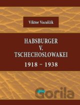 Habsburger v. Tschechoslowakei 1918-1938