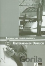 Unternehmen Deutsch: Aufbaukurs Lehrerhandbuch