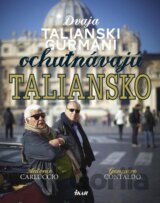 Dvaja talianski gurmáni ochutnávajú Taliansko