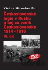 Československé legie v Rusku a boj za vznik Československa 1914 - 1918 (IV.díl)