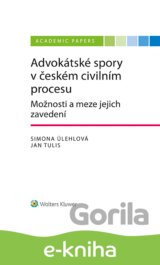 Advokátské spory v českém civilním procesu. Možnosti a meze jejich zavedení