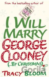 I Will Marry George Clooney (... by Christmas)
