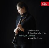 Bohuslav Martinů / Karel Husa: Hudba pro klarinet (Anna Paulová)