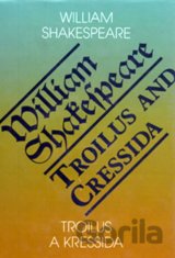 Troilus a Kressida / Toilus and Cressida (William Shakespeare)