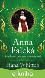 Anna Falcká - Zamilovaná princezna a osamělý král