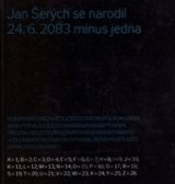 Jan Šerých se narodil 24.6. 2083 minus jedna