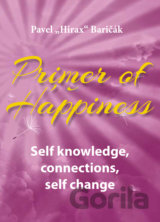Primer of Happiness: Self knowledge, connections, self change