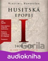 Husitská epopej I. - Za časů krále Václava IV. (Vlastimil Vondruška) [CZ]