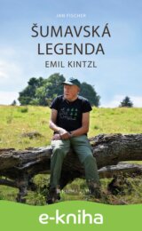 Šumavská legenda Emil Kintzl