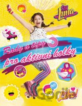 Soy Luna: Rady a tipy pro aktivní holky