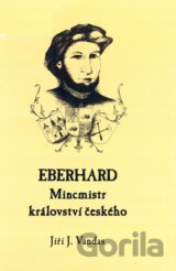Eberhard - Mincmistr království českého