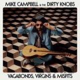 Mike Campbell and the Dirty Knobs: Vagabonds, Virgins And Misfits LP