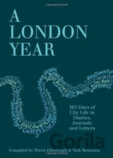A London Year: 365 Days of City Life in Diari...