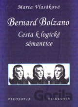 Bernard Bolzano - Cesta k logické sémantice