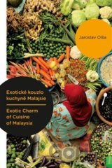Exotické kouzlo kuchyně Malajsie / Exotic Charm of Cuisine of Malaysia (Jaroslav