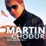 Martin Chodúr: Let’s Celebrate