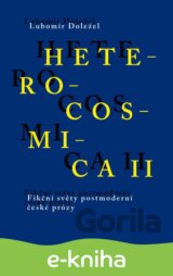 Heterocosmica II. Fikční světy postmoderní české prózy