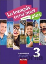 Le francais ENTRE NOUS plus 3 - Učebnice A2