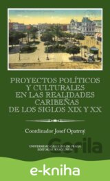 Proyectos políticos y culturales en las realidades caribeňas de los siglos XIX y XX