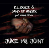 Band Of Heysek & R. L. Boyce feat. Kenny Brown: Juke My Joint