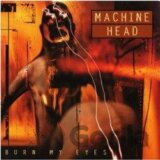 Machine Head: Burn My Eyes LP