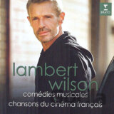 Lambert Wilson:  Comédies Musicales & Chansons Du Cinéma Francais