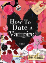 How to Date a Vampire