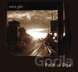 Miro Jilo: Folk is Dad