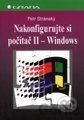 Kniha Nakonfigurujte si počítač II Windows - snadno a rychle - Petr Stránsky