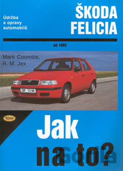 Kniha Škoda Felicia od 1995 - M. Coombs, R. M. Jex