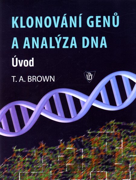 Kniha Klonování genů a analýza DNA - T.A. Brown