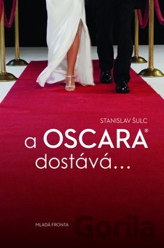 Kniha A Oscara dostává... - Stanislav Šulc