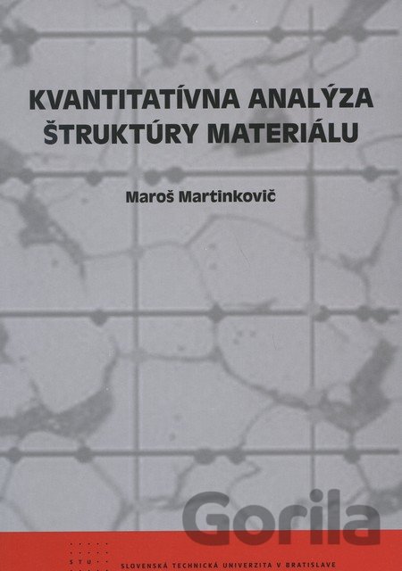 Kniha Kvantitatívna analýza štruktúry materiálu - Maroš Martinkovič