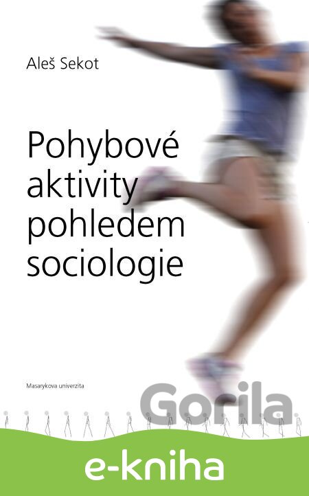 E-kniha Pohybové aktivity pohledem sociologie - Aleš Sekot