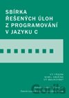 Kniha Sbírka řešených úloh z programování v jazyku C - 