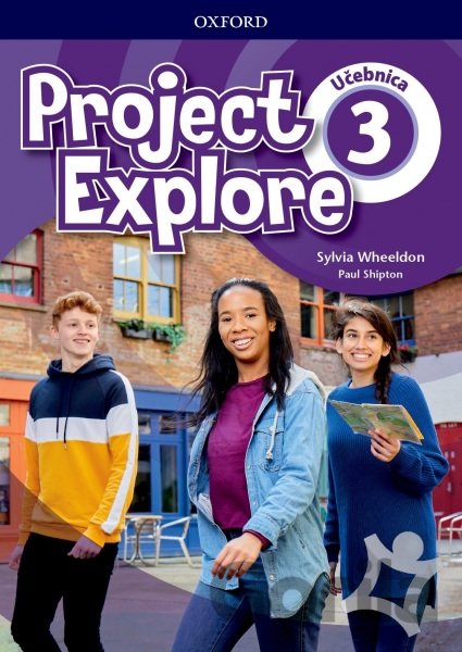 Kniha Project Explore 3 - Student's Book (SK Edition) - S. Wheeldon, P. Shipton, S. Pokrivčáková