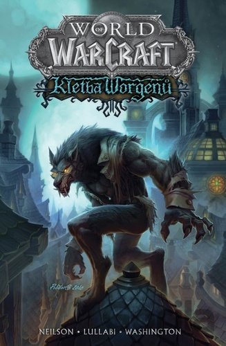 Kniha World of Warcraft -  Kletba worgenů - Micky Neilson, James Waugh, Ludo Lullabi, Tony Washington