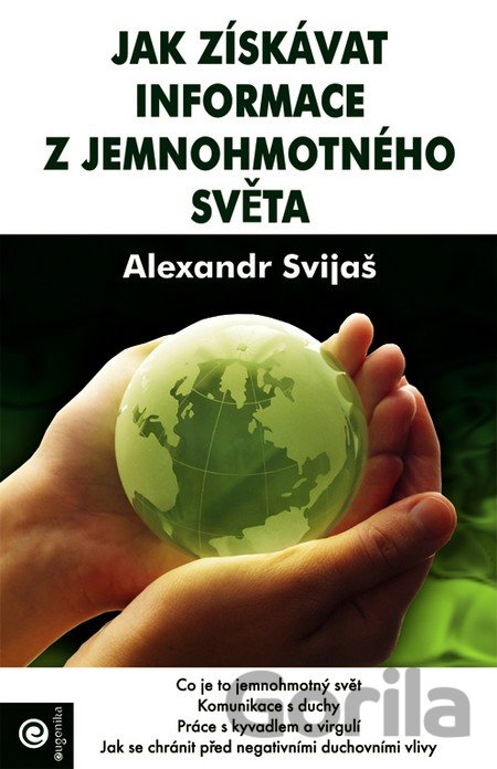 Kniha Jak získavat informace z jemnohmotného světa - Alexander Svijaš