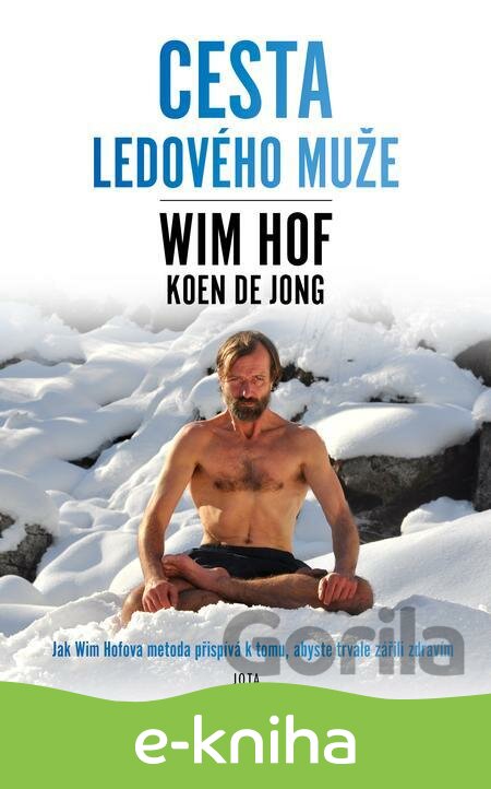 E-kniha Wim Hof. Cesta Ledového muže - Wim Hof, Koen de Jong