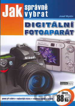 Kniha Jak správně vybrat digitální fotoaparát - Josef Myslín
