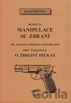 Kniha Bezpečná manipulace se zbraní při zkoušce odborné způsobilosti - Jan Komenda
