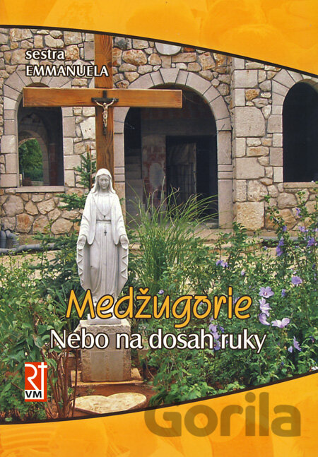 Kniha Medžugorie - Nebo na dosah ruky - Sestra Emmanuela