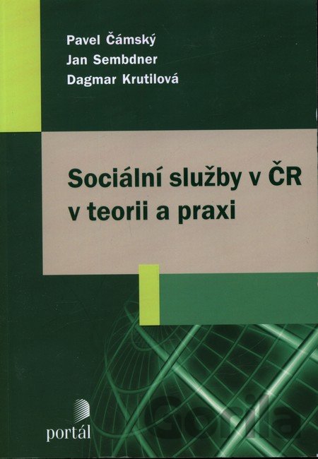 Kniha Sociální služby v ČR v teorii a praxi - Pavel Čámský, Jan Sembdner, Dagmar Krutilová