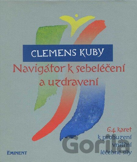 Kniha Navigátor k sebeléčení a uzdravení (+ 64 karet k probuzení vnitřní léčebné síly) - Clemens Kuby