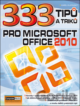 Kniha 333 tipů a triků pro MS Office 2010 - Karel Klatovský