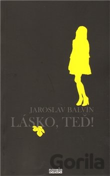 Kniha Lásko, teď! - Jaroslav Balvín