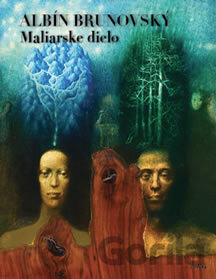 Kniha Albín Brunovský - Maliarske dielo - Daniel Brunovský, Viera Radziwill-Anoškinová, Martin Vančo